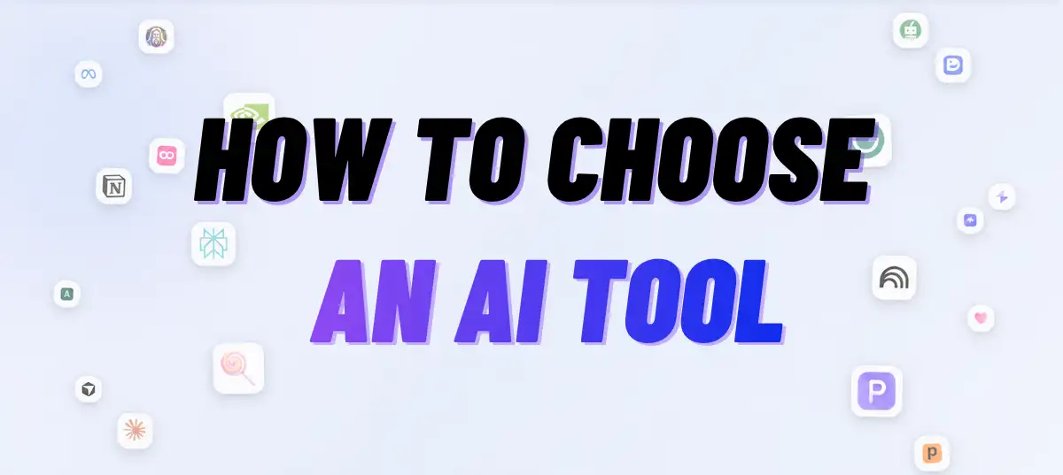 How to Choose AI Tools
